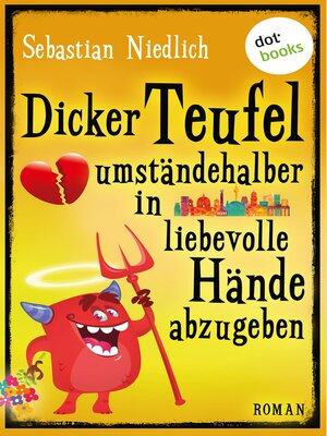 cover image of Dicker Teufel umständehalber in liebevolle Hände abzugeben
